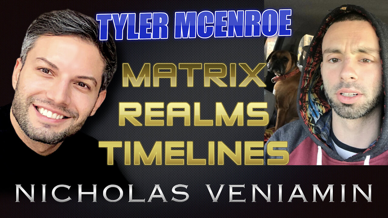 Tyler McEnroe Discusses Matrix, Realms and Timelines with Nicholas Veniamin 23-4-2021