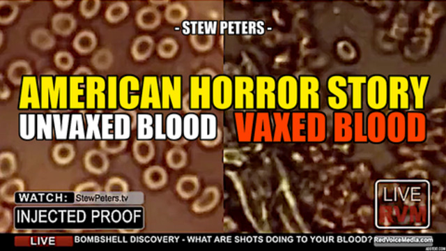 AMERICAN HORROR STORY: UNVAXED BLOOD VS. VAXED BLOOD -- Stew Peters 16-7-2021