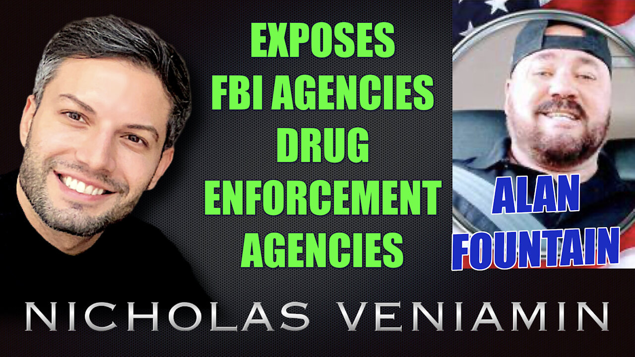 Alan Fountain Exposes FBI Agencies and Drug Enforcement Agencies with Nicholas Veniamin 15-7-2021