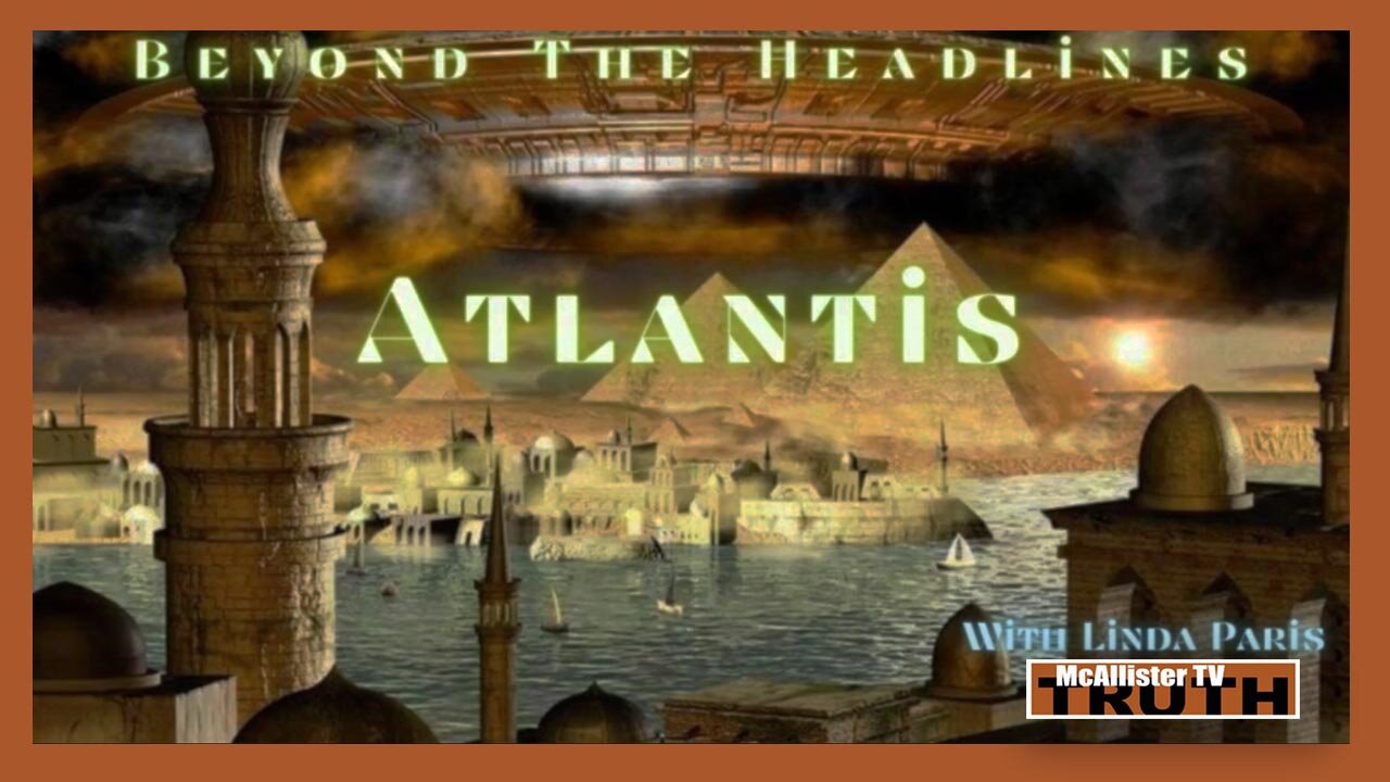 BEYOND THE HEADLINES! THE LOST CITY OF ATLANTIS! 13-7-2021