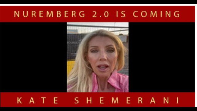 BREAKING !! CALL TO ACTION - NUREMBERG 2.0 IS COMING !! - KATE SHEMIRANI 18-7-2021