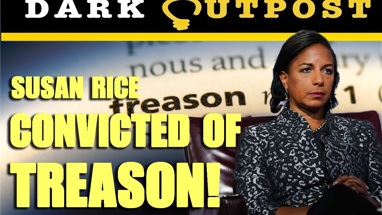 BREAKING NEWS: Susan Rice Convicted Of Treason! 22-7-2021