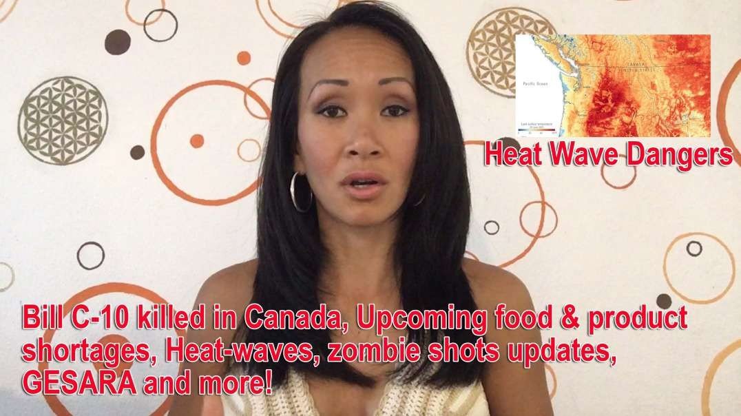 Bill C-10 killed in Canada, Upcoming food & product shortages, Heat-waves, zombie shots updates, GESARA update, and more! 5-7-2021