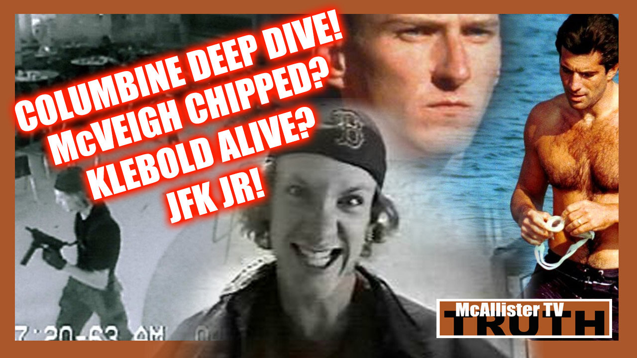 COLUMBINE DEEP DIVE! McVEIGH CHIPPED? KLEBOLD ALIVE? JFK JR! 8-7-2021