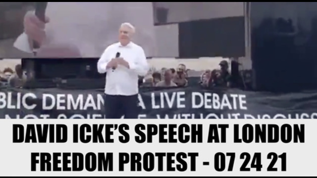 DAVID ICKE’S SPEECH AT LONDON FREEDOM PROTEST - 24-7-21