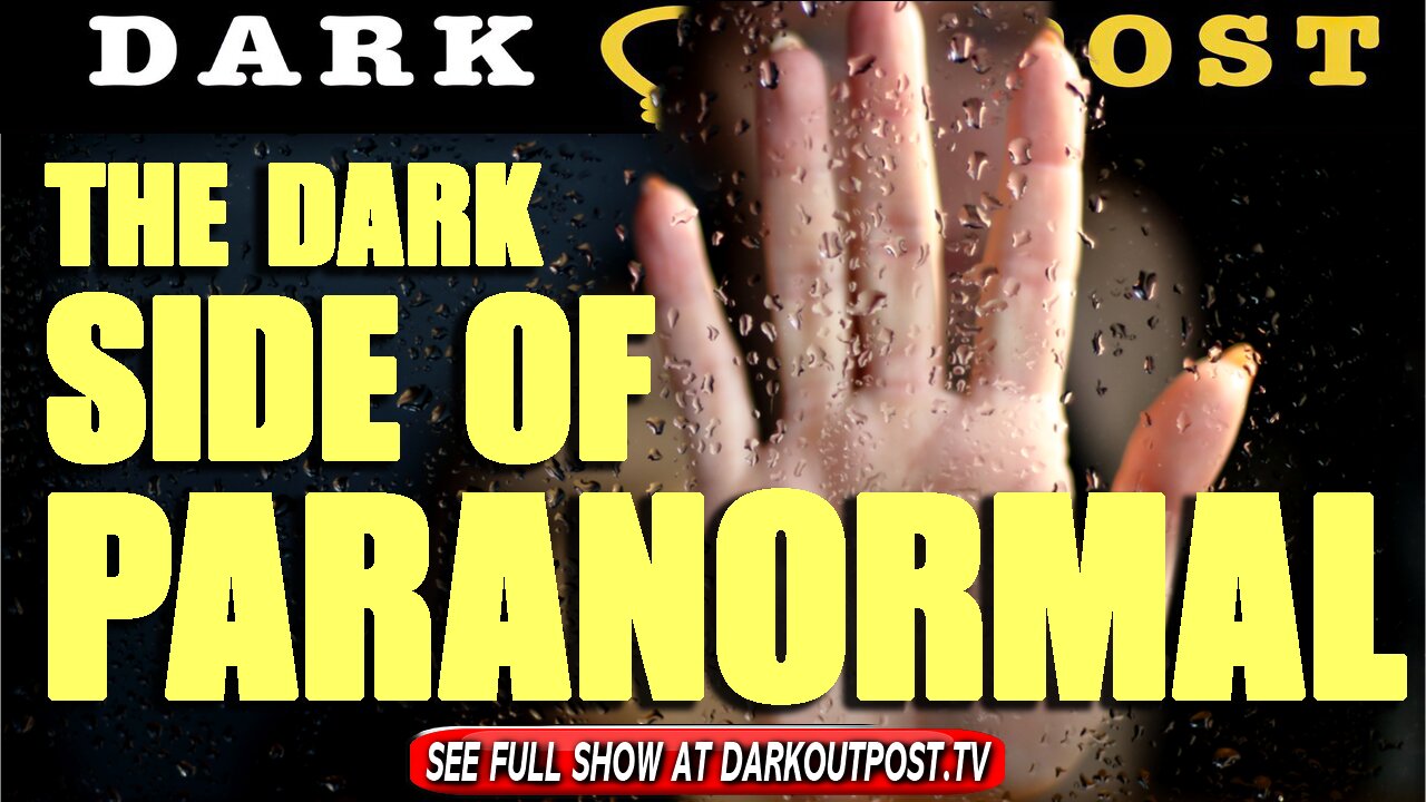 Dark Outpost 07-14-2021 The Dark Side Of Paranormal 14-7-2021