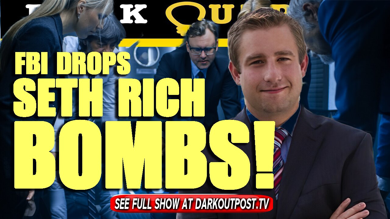 Dark Outpost 07-15-2021 FBI Drops Seth Rich Bombs! 15-7-2021