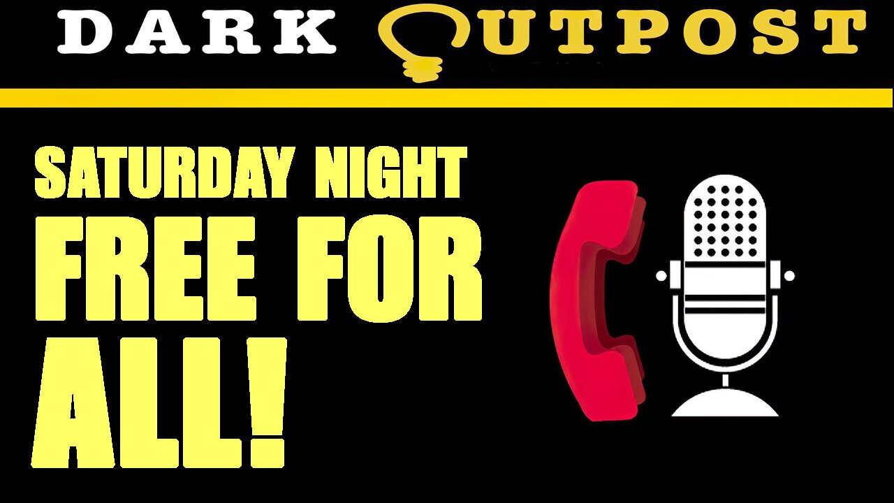 Dark Outpost LIVE 07-17-2021 Saturday Night Free For All! 17-7-2021