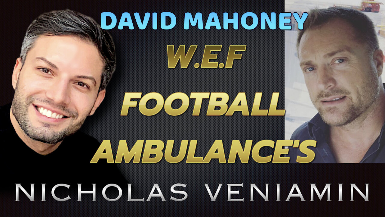 David Mahoney Discusses WEF, Football and Ambulance's with Nicholas Veniamin 12-7-2021