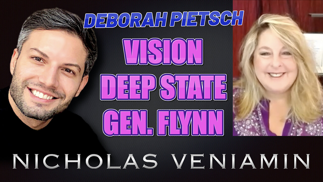 Deborah Pietsch Discusses Vision, Deep State and Gen. Flynn with Nicholas Veniamin 13-7-2021