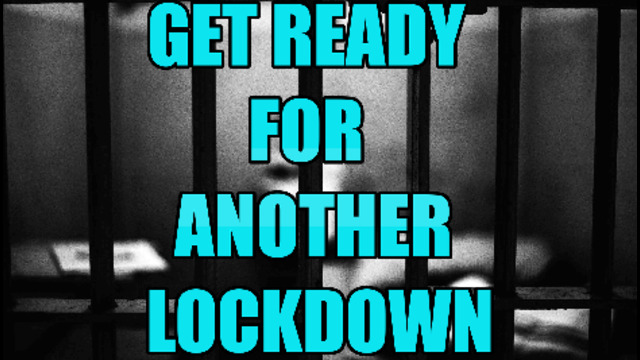 GET READY FOR ANOTHER LOCK DOWN! 11-7-2021