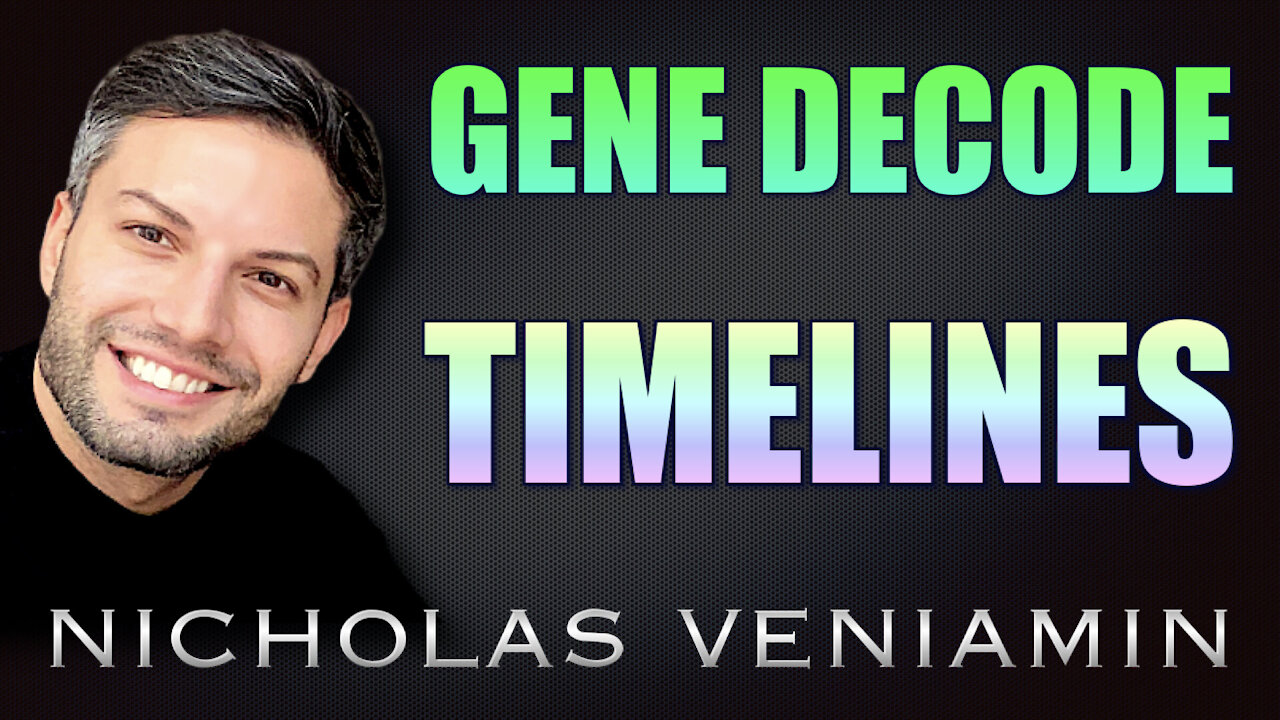 Gene Decode Discusses TIMELINES with Nicholas Veniamin 28-7-2021