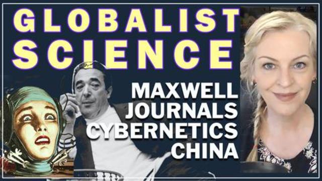 Globalist Science 1 - Journals, China & Cybernetics (ft. Robert Maxwell, JPL, Cybernetics, China) 20-7-2021