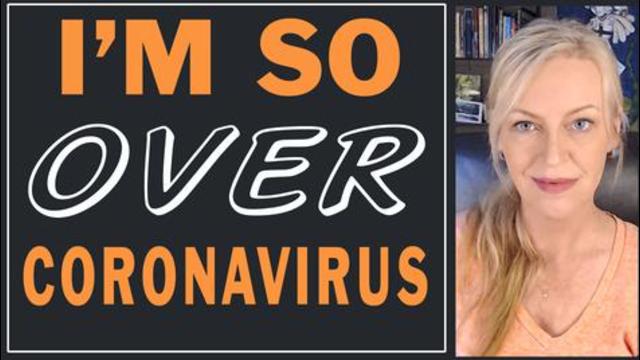 I'm So Over Coronavirus 28-7-2021