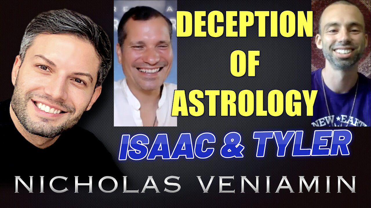 Isaac & Tyler Discusses The Deception Of Astrology with Nicholas Veniamin 7-7-2021