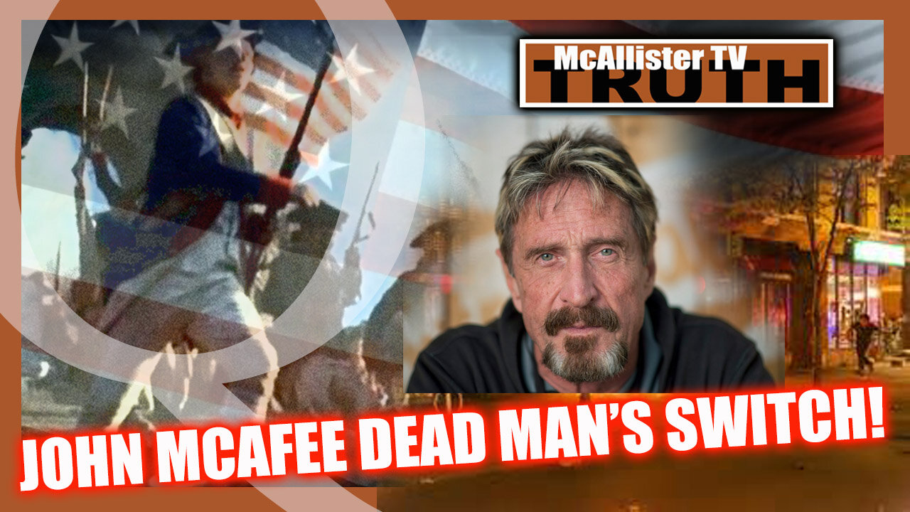 JOHN MCAFEE DEAD MAN'S SWITCH! Q ANON! JFK ALIVE? 29-7-2021