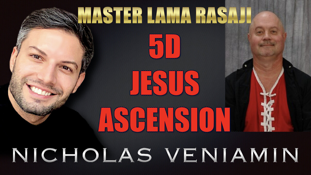 Master Lama Rasaji Discusses 5D, Jesus and Ascension with Nicholas Veniamin 12-7-2021