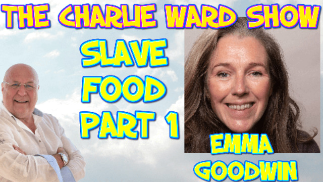 PART 1 - SLAVE FOODS WITH THE AMAZING EMMA GOODWIN & CHARLIE WARD 7-7-2021