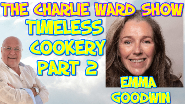 PART 2 - EMMA GOODWIN TALKS TO CHARLIE WARD ABOUT HEALTHY EATING IN THE NEW GESARA WORLD 7-7-2021