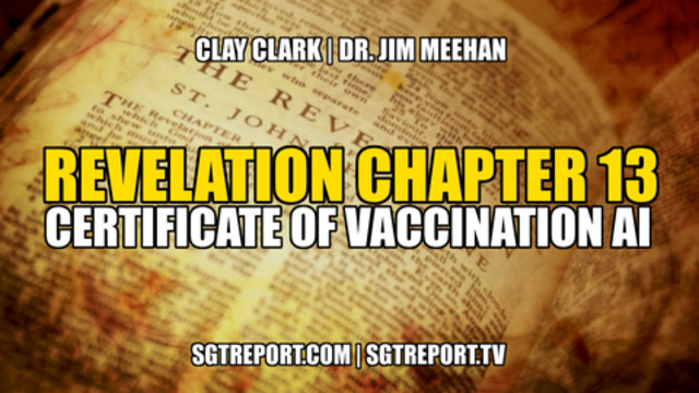 REVELATION CHAPTER 13: CERTIFICATE OF VACCINATION AI - Clay Clark & Dr. Jim Meehan 9-7-2021