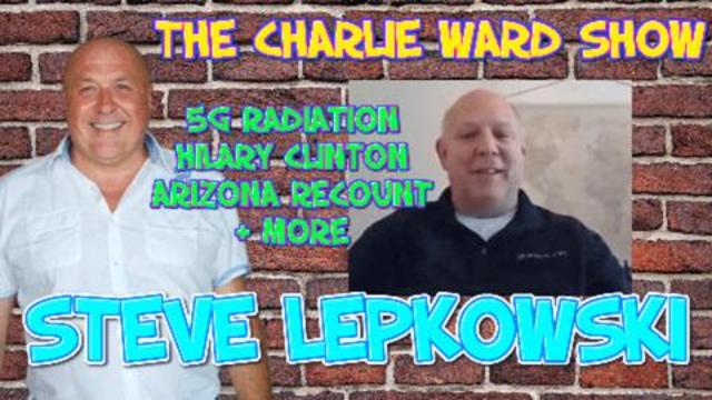 STEVE LEPKOWSKI CATCHES UP WITH CHARLIE WARD THEY DISCUSS HILARY CLINTON, 5G RADIATION, QFS & MORE 17-7-2021