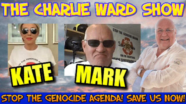 STOP THE GENOCIDE AGENDA! SAVE US NOW! WITH KATE SHEMIRANI, MARK STEELE & CHARLIE WARD 14-7-2021