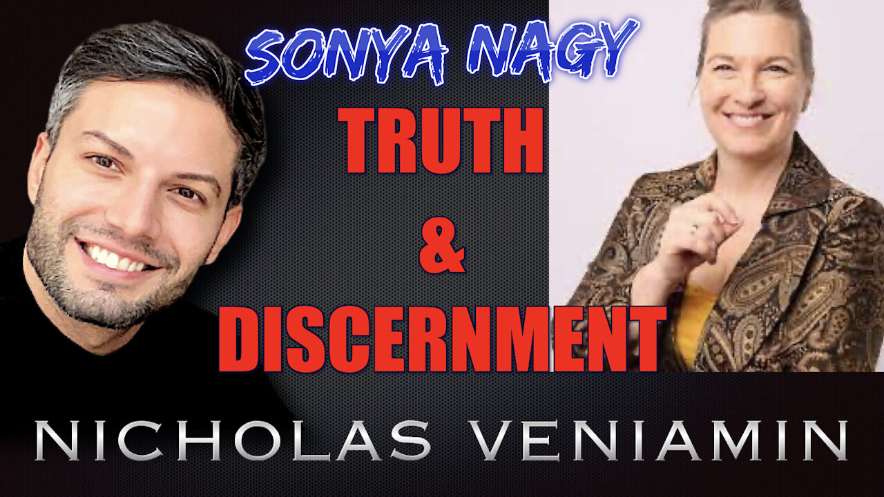 Sonya Nagy Discusses Truth & Discernment with Nicholas Veniamin 8-7-2021