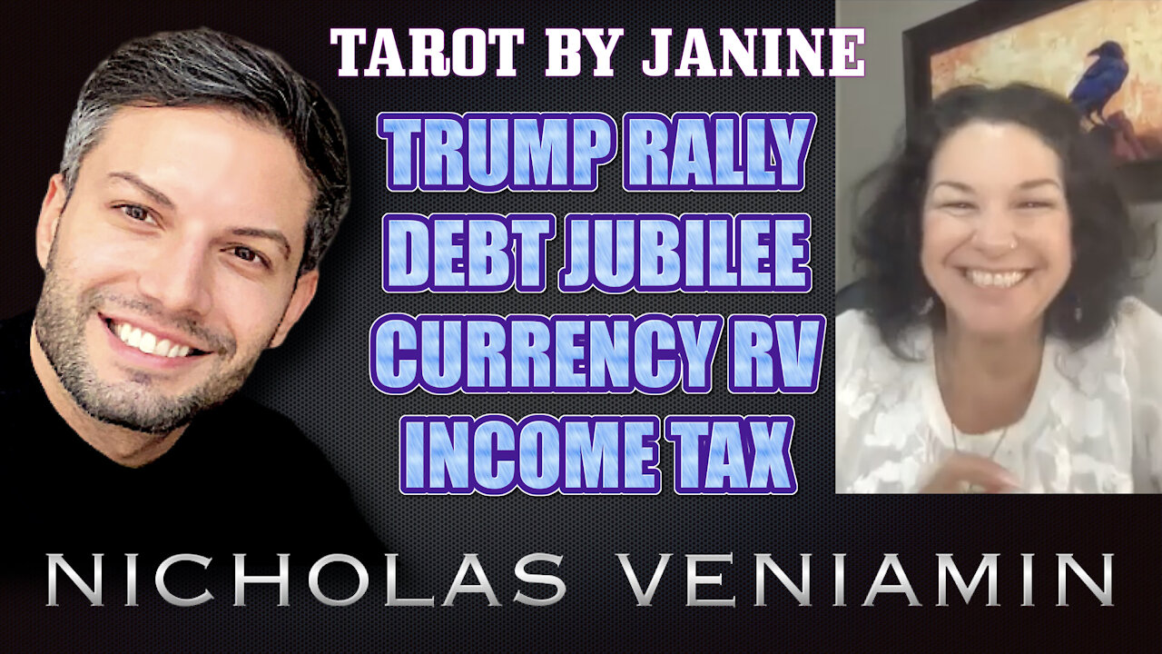 Tarot By Janine Discusses Trump, Debt Jubilee, Currency and Income Tax with Nicholas Veniamin 5-7-2021