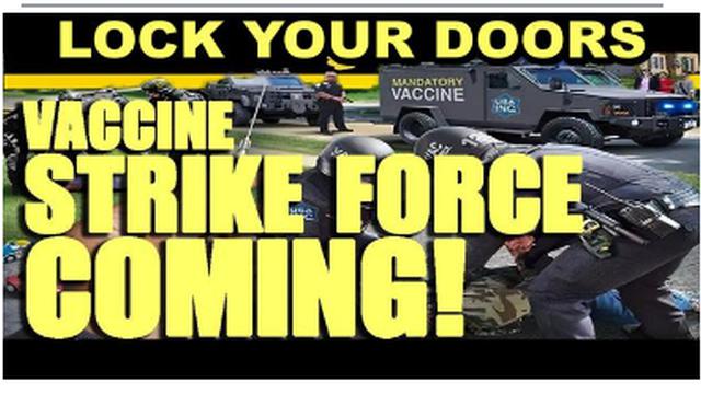 VACCINE STRIKE FORCES TO HIT YOUR HOME - LOCK YOUR DOORS - DEADLY PCR TEST NOW TARGETS NEWBORNS 29-7-2021