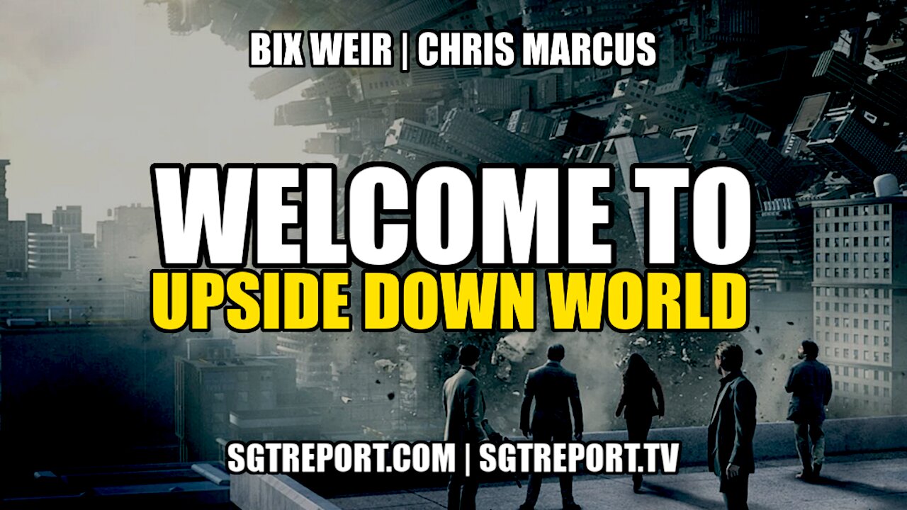 WELCOME TO UPSIDE DOWN WORLD - BIX WEIR & CHRIS MARCUS 25-7-2021