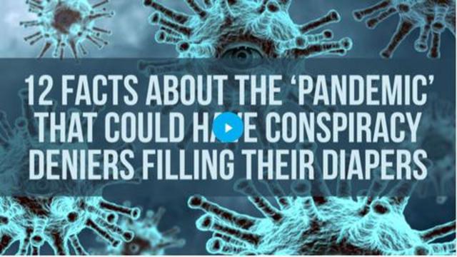 12 Facts About the 'Pandemic' That Could Have Conspiracy Deniers Filling Their Diapers 19-8-2021