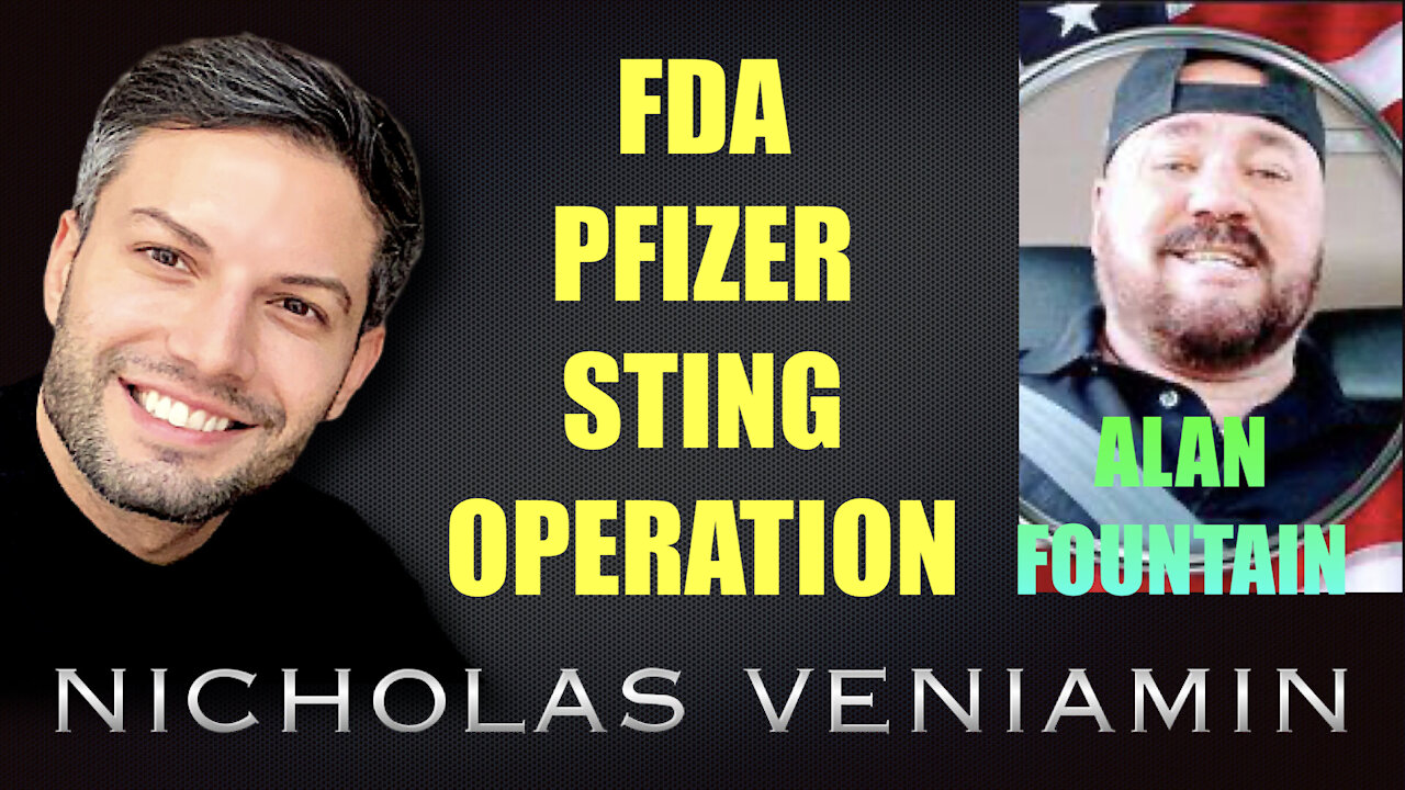 Alan Fountain Discusses FDA, Pfizer, Sting Operation with Nicholas Veniamin 26-8-2021