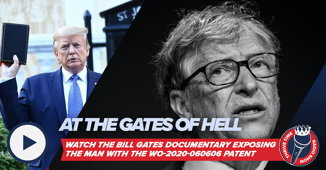 At the Gates of Hell | This Documentary Exposes the Man w/ the W0-2020-060606 Patent 31-7-2021