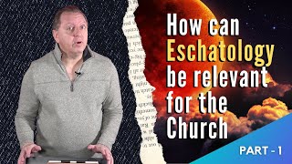 BIBLE END TIMES Pt1: What Does the Bible Say about the End Times? | Define Eschatology 15-1-2021