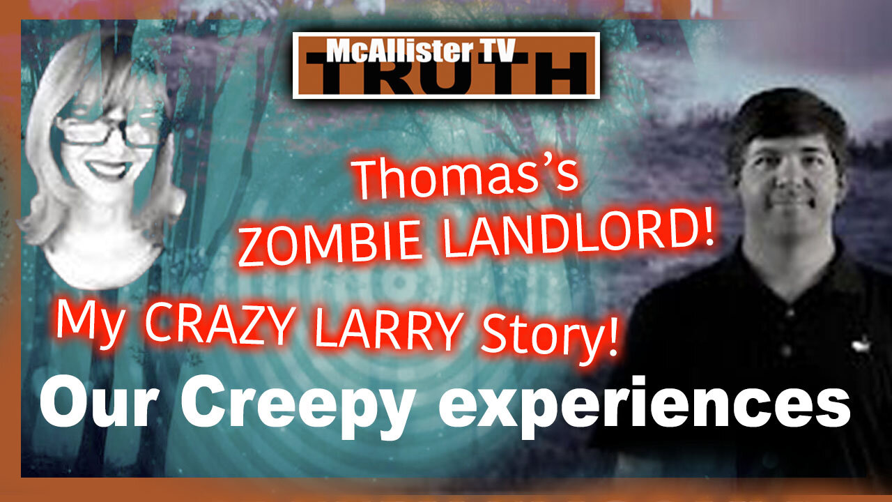 BTH_MY CRAZY LARRY STORY! THOMAS ZOMBIE LANDLORD! 11-8-2021