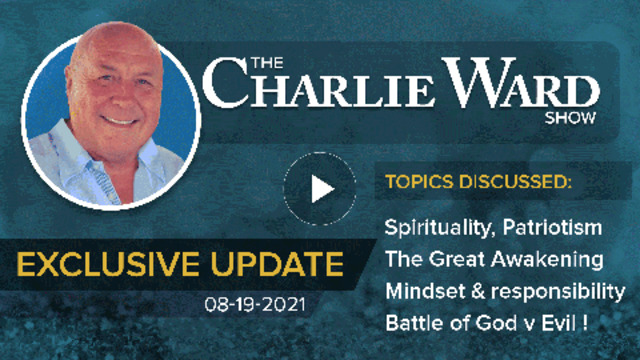 Charlie discussed Spirituality, Patriotism, The Great Awakening, Battle of God v Evil and More! 19-8-2021