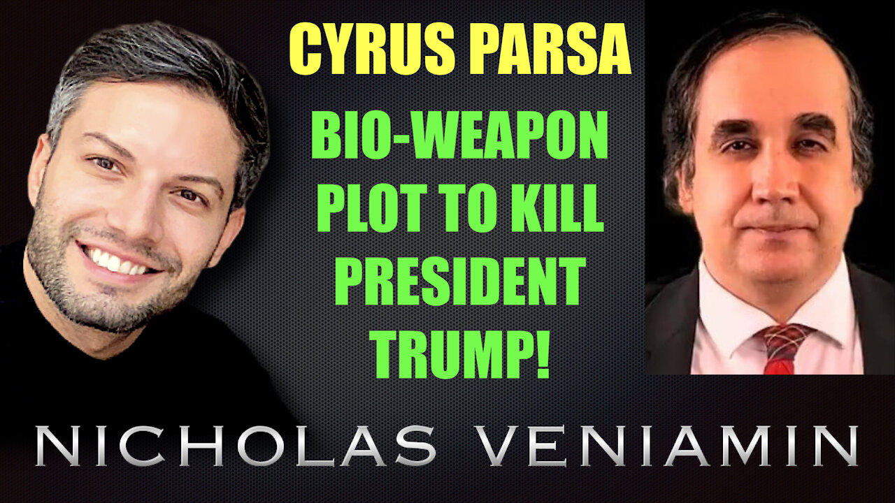 Cyrus Discusses Bio-Weapon Plot To Kill President Trump with Nicholas Veniamin 18-8-2021