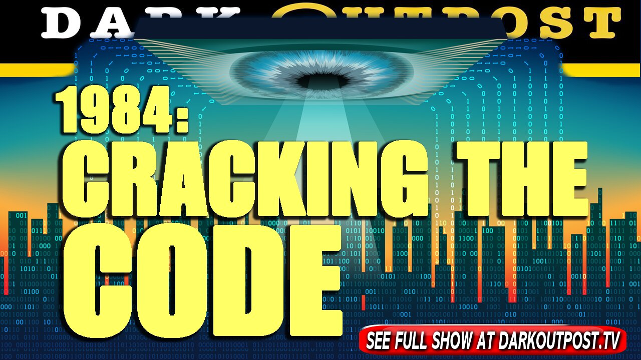 Dark Outpost 08-04-2021 1984: Cracking The Code 4-8-2021