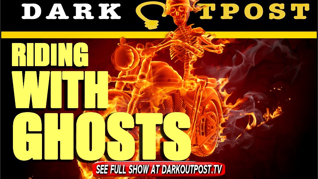 Dark Outpost 08-10-2021 Riding With Ghosts 10-8-2021