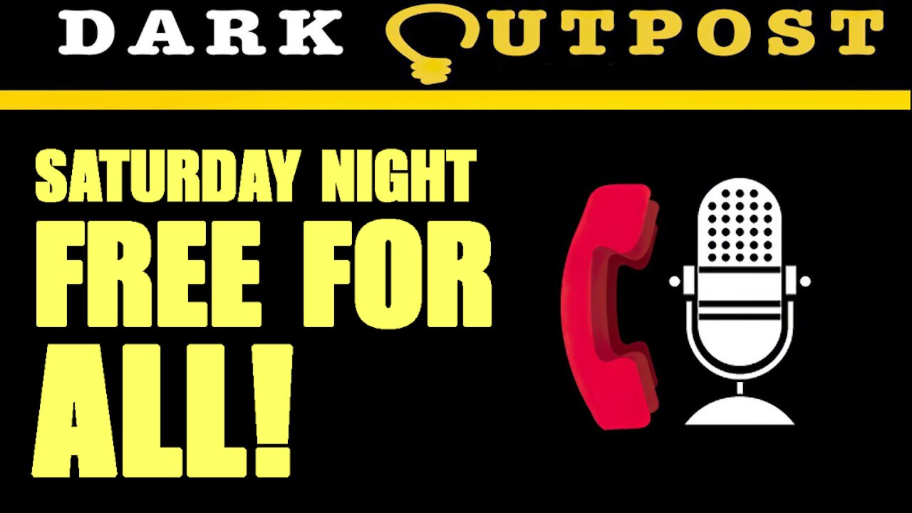 Dark Outpost LIVE 07-31-2021 Saturday Night Free-For All 1-8-2021