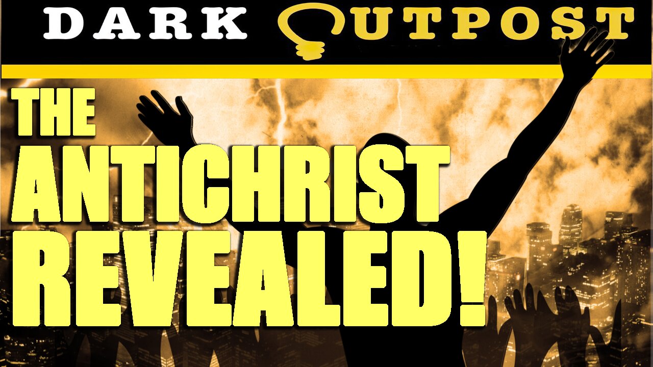 Dark Outpost LIVE 08-03-2021 The Antichrist Revealed! 3-8-2021