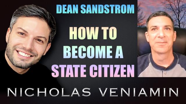 Dean Sandstrom Discusses How To Become A State Citizen with Nicholas Veniamin 20-8-2021