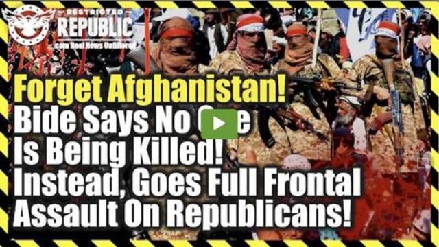 Forget Afghanistan! Biden Says No One’s Being Killed! Instead, Ignites Full Assault On Republicans! 20-8-2021