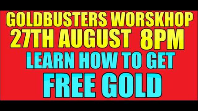 GoldBusters Workshop – Learn how to get FREE Gold! 26-8-2021