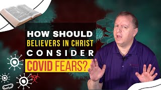 How Should Christians Respond to The Coronavirus Disease & The Spirit of Fear | Anxiety and COVID-19 19-6-2021