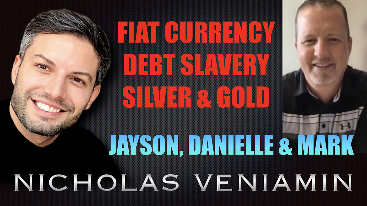 Jayson, Danielle & Mark Discusses Fiat Currency, Debt Slavery, Silver & Gold with Nicholas Veniamin 13-8-2021