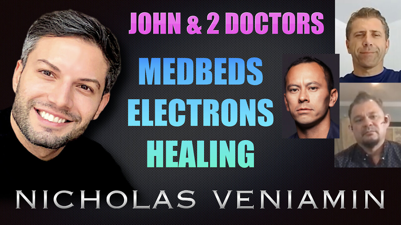 John Baxter & 2 Doctors Discusses MEDBEDS, Electrons and Healing with Nicholas Veniamin 19-8-2021