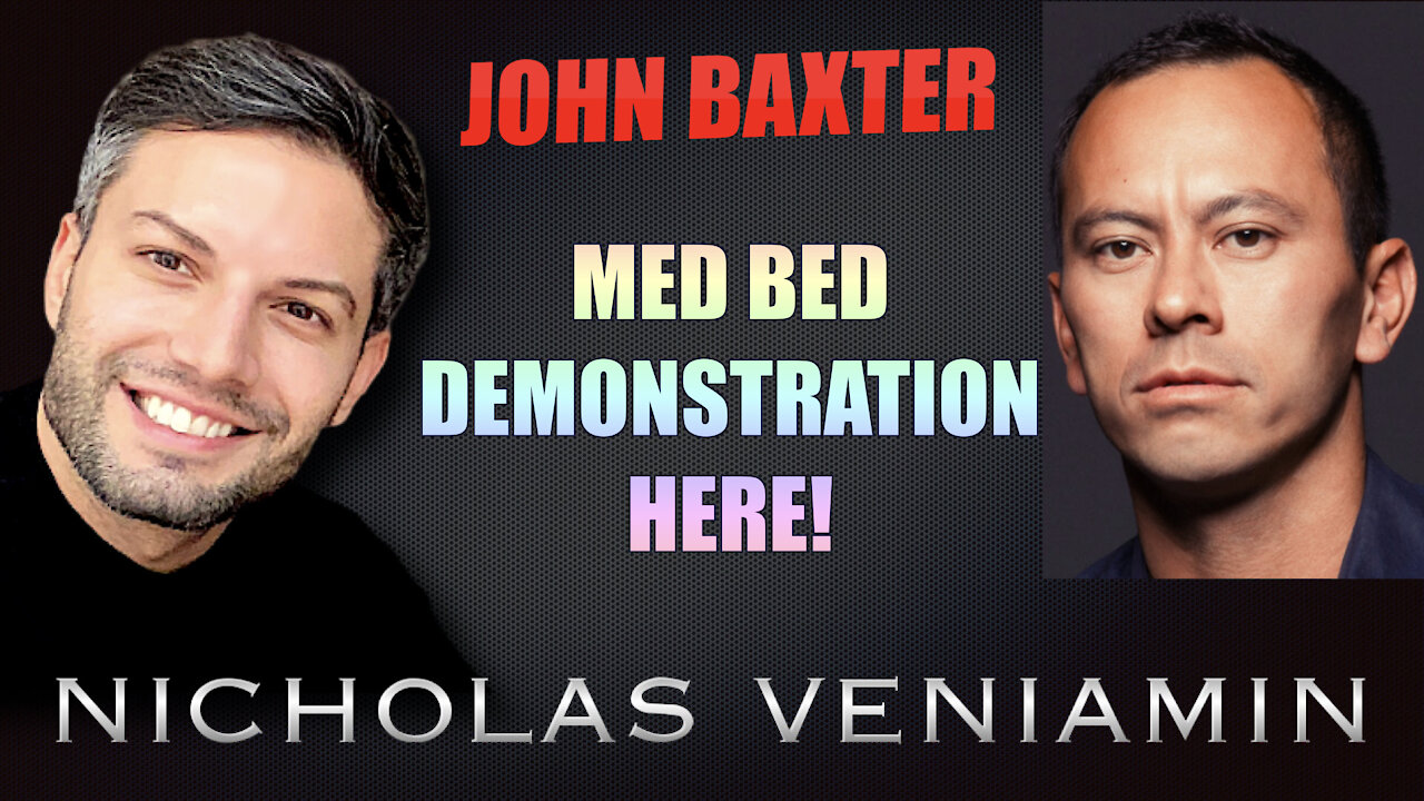 John Baxter MED BEDS Demonstration with Nicholas Veniamin 5-8-2021