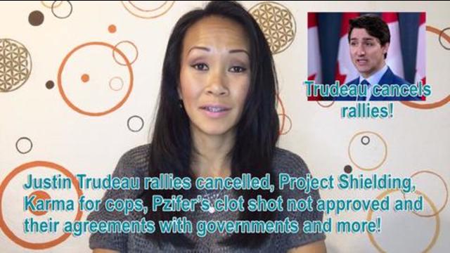 Justin Trudeau rallies cancelled, Project Shielding, Karma for cops, Pzifer clot shot not approved 30-8-2021