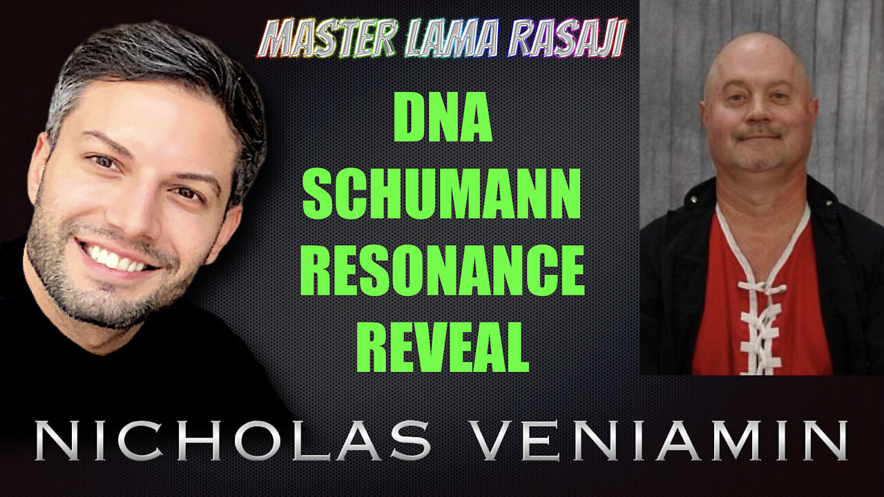 Master Lama Rasaji Discusses DNA, Schumann Resonance & Reveal with Nicholas Veniamin 25-8-2021